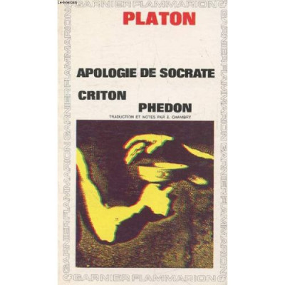 Apologie de socrate / Criton / Phédon de Platon